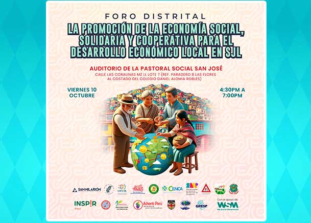 FORO DISTRITAL: LA PROMOCIÓN DE LA ECONOMÍA SOCIAL, SOLIDARIA Y COOPERATIVA PARA EL DESARROLLO ECONÓMICO LOCAL DE SJL